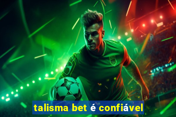 talisma bet é confiável