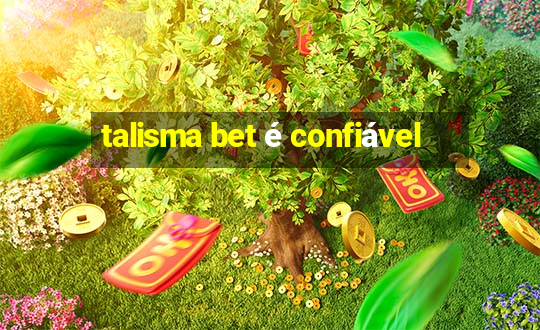 talisma bet é confiável