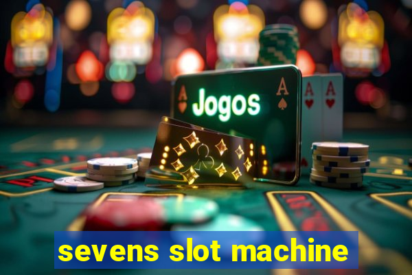 sevens slot machine