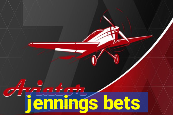 jennings bets