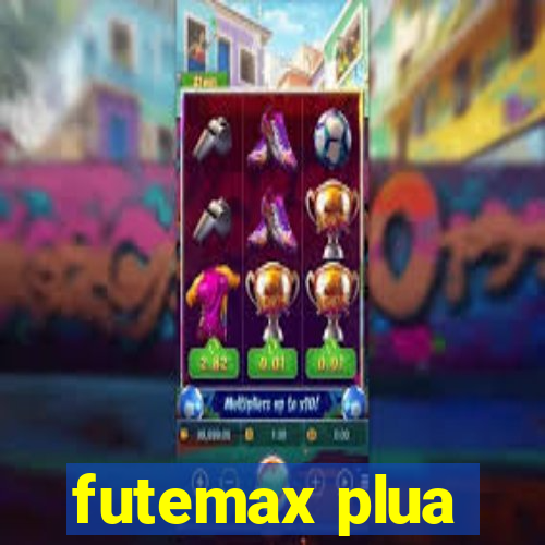 futemax plua