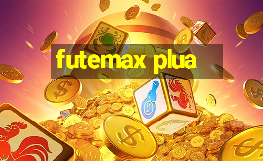 futemax plua