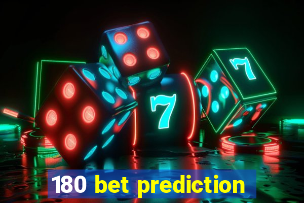 180 bet prediction