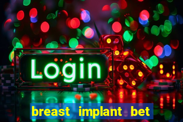 breast implant bet results in lawsuit for payment