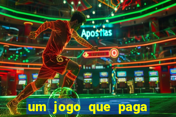 um jogo que paga dinheiro de verdade