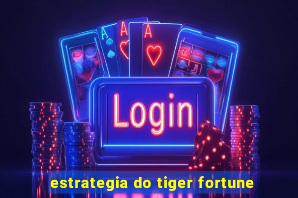 estrategia do tiger fortune