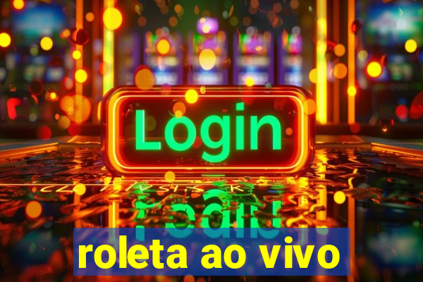 roleta ao vivo