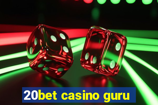 20bet casino guru