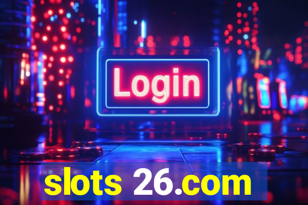 slots 26.com