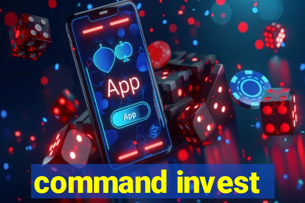 command invest