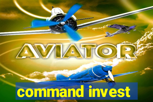 command invest