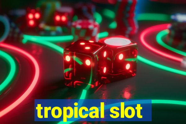 tropical slot