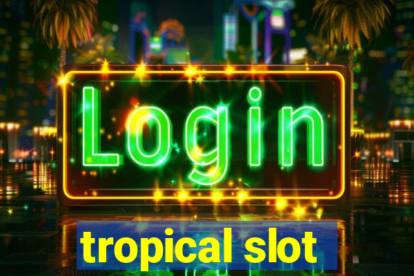 tropical slot