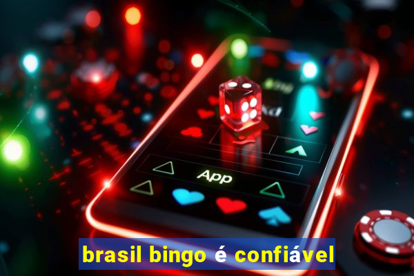 brasil bingo é confiável