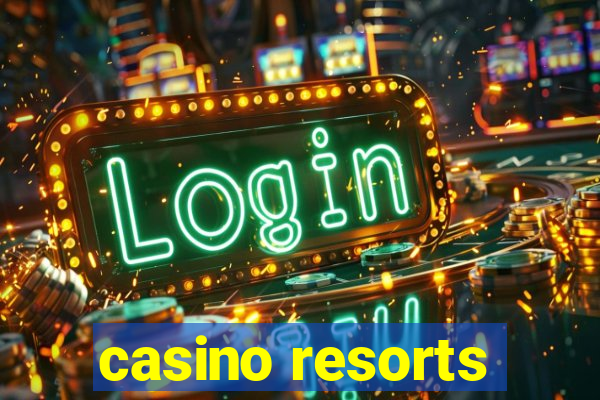 casino resorts