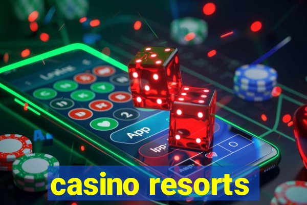 casino resorts