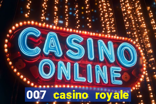 007 casino royale filme completo