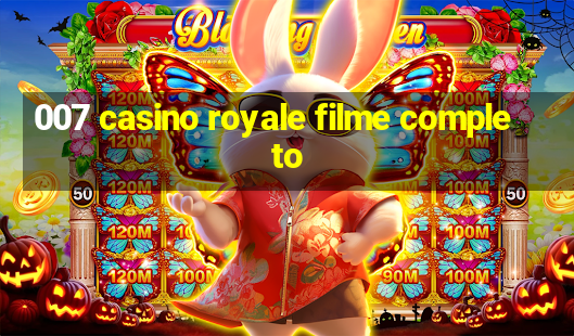 007 casino royale filme completo