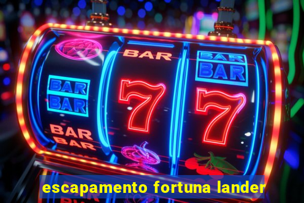 escapamento fortuna lander