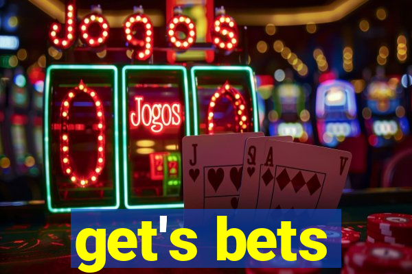 get's bets