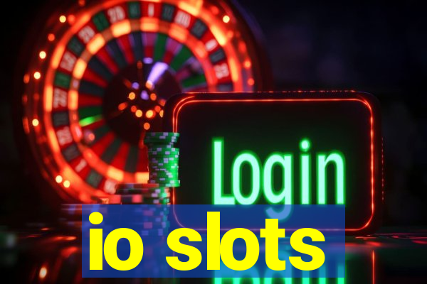 io slots