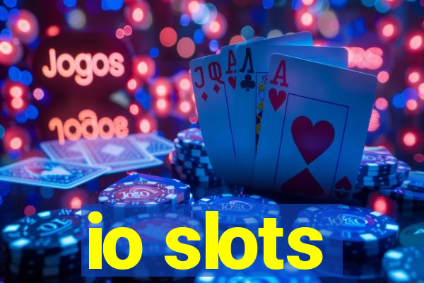 io slots