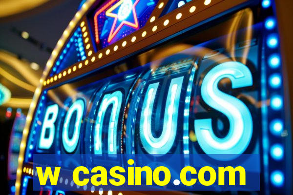 w casino.com