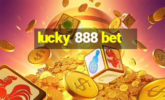 lucky 888 bet