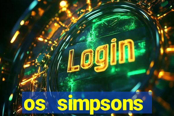 os simpsons assistir online dublado