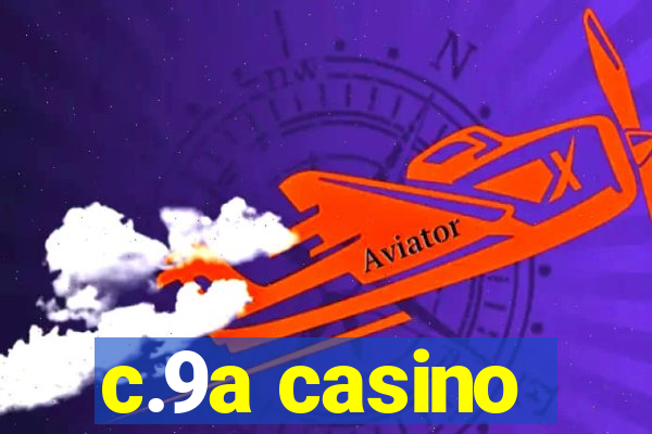 c.9a casino