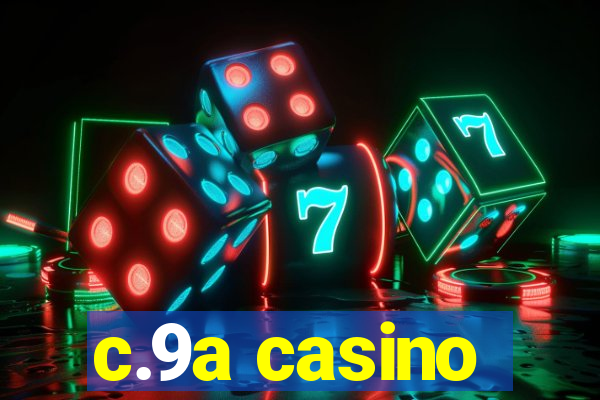 c.9a casino