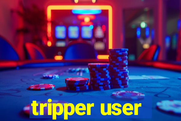 tripper user