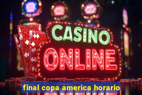 final copa america horario