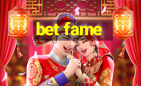 bet fame