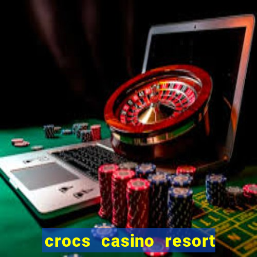 crocs casino resort costa rica