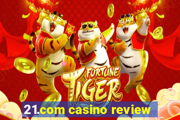 21.com casino review