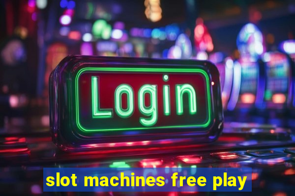 slot machines free play