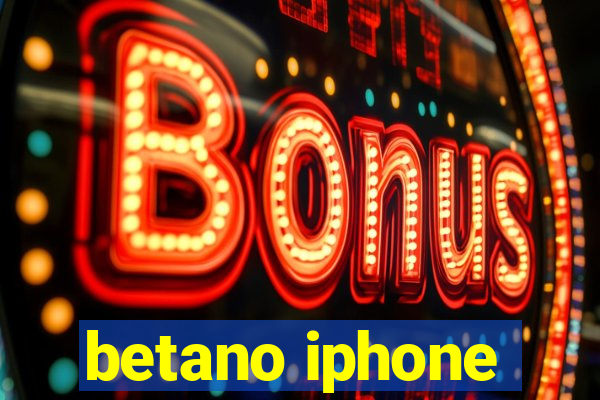 betano iphone