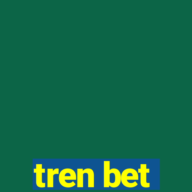 tren bet