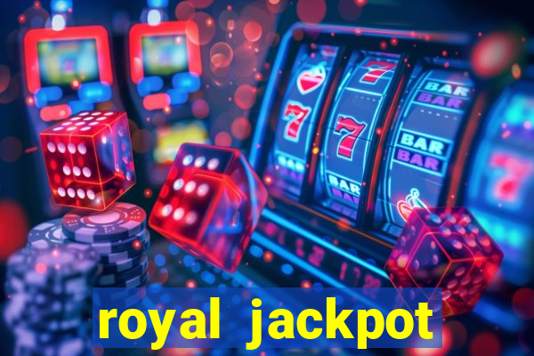 royal jackpot casino slots