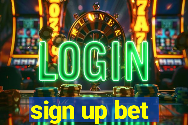 sign up bet