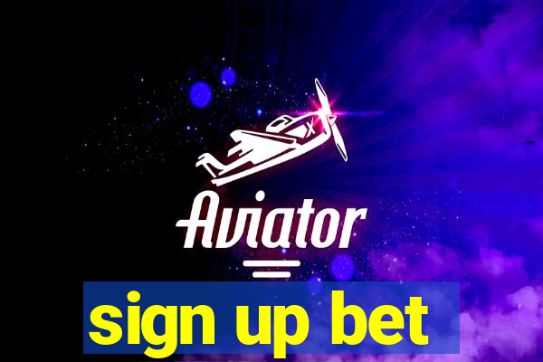 sign up bet