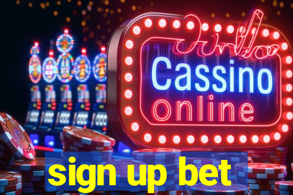 sign up bet