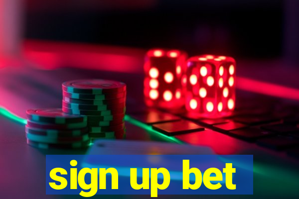 sign up bet