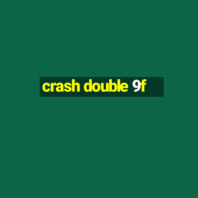 crash double 9f