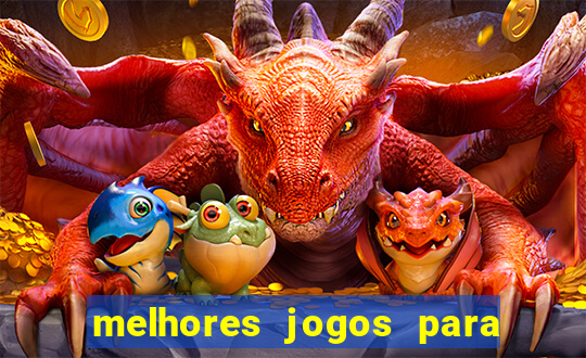 melhores jogos para o android