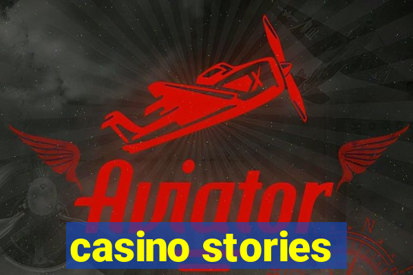 casino stories