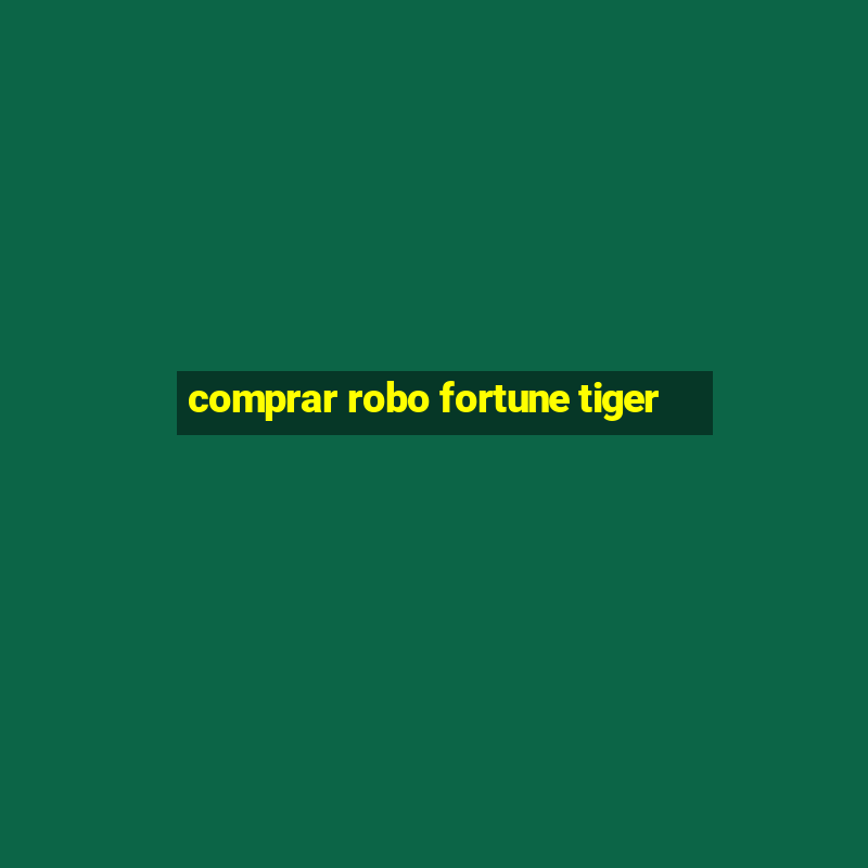 comprar robo fortune tiger