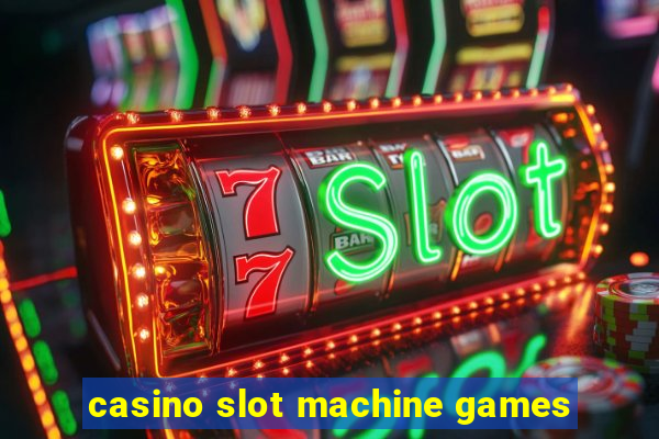 casino slot machine games