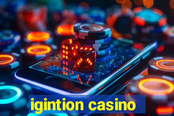 igintion casino